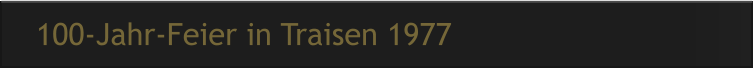 100-Jahr-Feier in Traisen 1977
