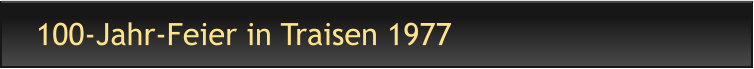 100-Jahr-Feier in Traisen 1977